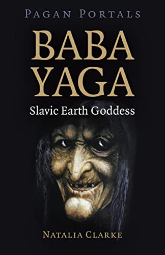 Pagan Portals - Baba Yaga Slavic Earth Goddess