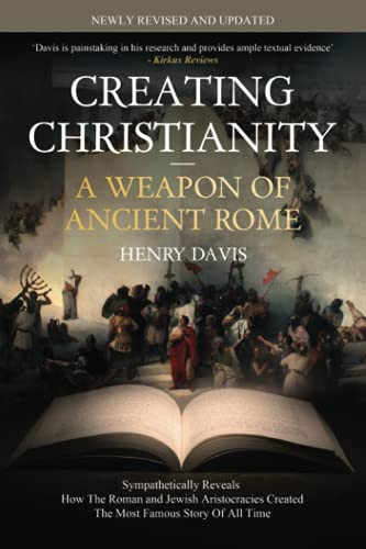 Creating Christianity - A Weapon Of Ancient Rome