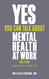 Yes You Can Talk About Mental Health at Work