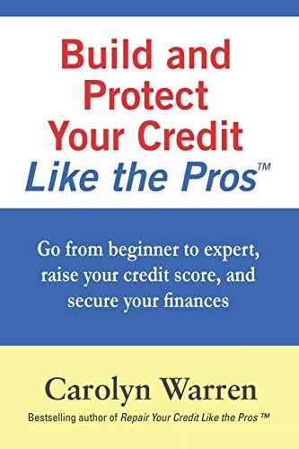 Build and Protect Your Credit Like the Pros