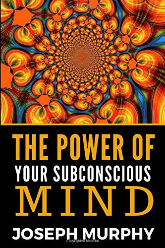 Power Of Your Subconscious Mind