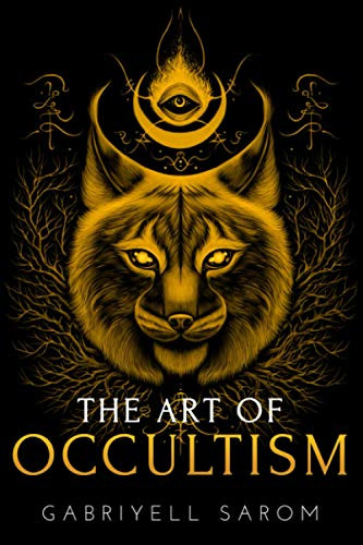 Art of Occultism: The Secrets of High Occultism & Inner Exploration