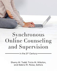 Synchronous Online Counseling and Supervision in the 21st Century