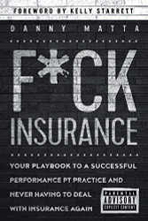 F*ck Insurance...Your Playbook to A Successful Performance PT