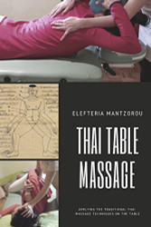 Thai Table Massage: Applying the traditional Thai Massage techniques on the table