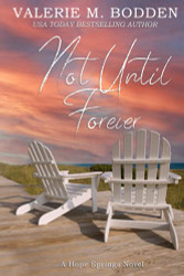 Not Until Forever: A Christian Romance (Hope Springs)