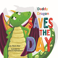 Daddy Dragon Saves the Day