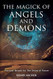Magick of Angels and Demons: Practical Rituals for The Union of Power