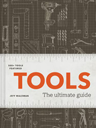 Tools: The Ultimate Guide - 500+ tools