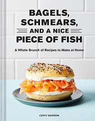 Bagels Schmears and a Nice Piece of Fish: A Whole Brunch of