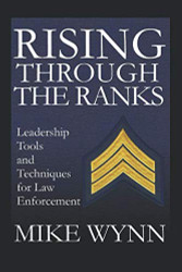 Rising Through The Ranks: Leadership Tools and Techniques for Law Enforcement