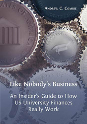 Like Nobody's Business: An Insider's Guide to How US University