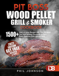 Pit Boss Wood Pellet Grill & Smoker Cookbook