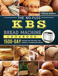 No-Fuss KBS Bread Machine Cookbook