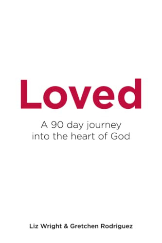 Loved: A 90 day journey into the heart of God