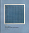 Agnes Martin: Painting Writings Remembrances