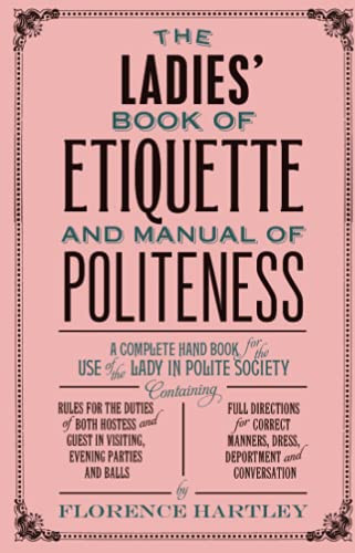 Ladies' Book of Etiquette and Manual of Politeness