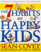 7 Habits of Happy Kids Jan 01 2008 Sean Covey