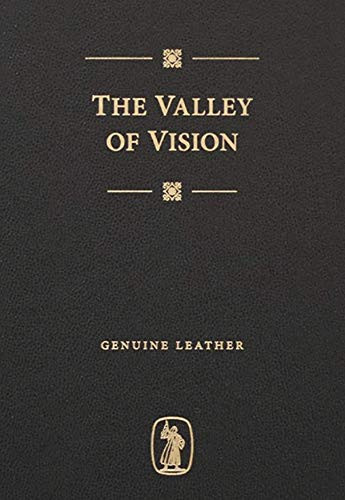 Valley of Vision: A Collection of Puritan Prayers and Devotions