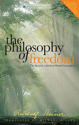 Philosophy of Freedom: The Basis for a Modern World Conception