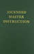 Ascended Master Instruction (Saint Germain Series Vol 4)