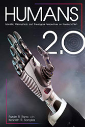 Humans 2.0: Scientific Philosophical and Theological