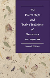 Twelve Steps and Twelve Traditions of Overeaters Anonymous