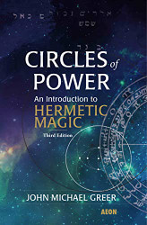 Circles of Power: An Introduction to Hermetic Magic: