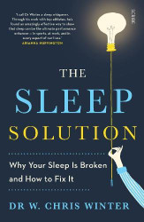 Sleep Solution: why your sleep is broken and how to fix it