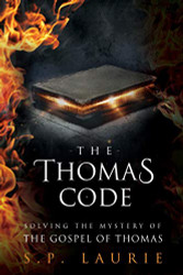 Thomas Code: Solving the mystery of the Gospel of Thomas