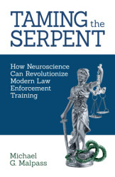 Taming the Serpent: How Neuroscience Can Revolutionize Modern Law
