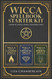 Wicca Spellbook Starter Kit: A Book of Candle Crystal and Herbal Spells