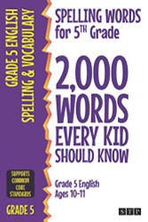 Spelling Words for 5th Grade: 2000 Words Every Kid Should Know