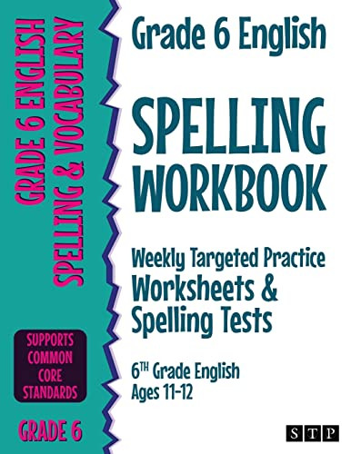 Grade 6 English Spelling Workbook: Weekly Targeted Practice