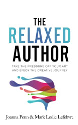 Relaxed Author: Take the Pressure Off Your Art and Enjoy the Creative Journey