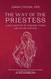Way of the Priestess: A Reclamation of Feminine Power and Divine Purpose