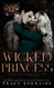 Wicked Princess: A Dark Mafia High School Bully Romance