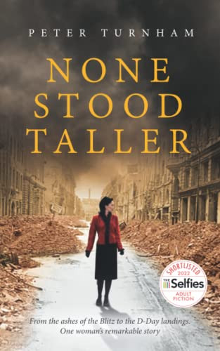 None Stood Taller: A gripping WWII story to make your heart soar.