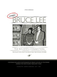 UNSEEN BRUCE LEE - The Reg Smith Connection