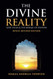 Divine Reality: God Islam and The Mirage of Atheism