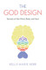 GOD DESIGN: Secrets of the Mind Body and Soul