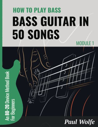 How To Play Bass Guitar In 50 Songs Module 1: An 80-20 Device