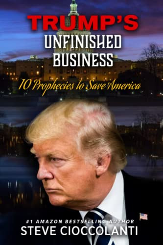 Trump's Unfinished Business: 10 Prophecies to Save America