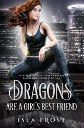 Dragons Are a Girl's Best Friend: A Fast Feel-Good Urban Fantasy