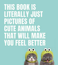 This Book Is Literally Just Pictures of Cute Animals That Will