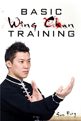 Basic Wing Chun Training: Wing Chun For Street Fighting and Self Defense