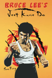 Bruce Lee's Jeet Kune Do: Jeet Kune Do Training and Fighting Strategies