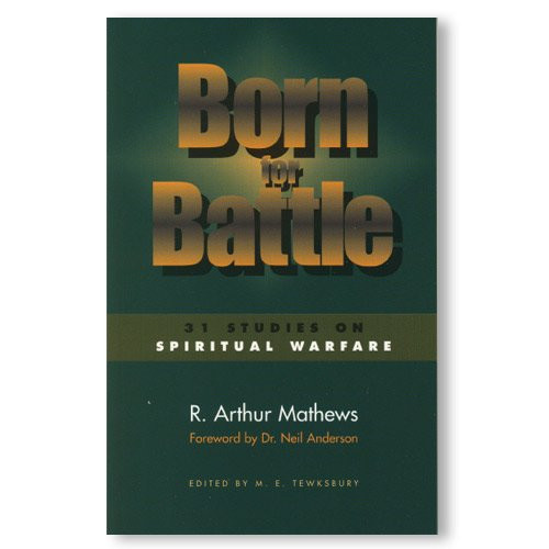 Born for Battle : 31 Studies on Spiritual Warfare