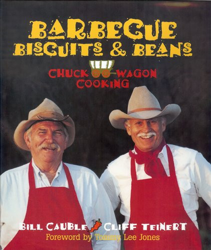 Barbecue Biscuits and Beans: Chuckwagon Cooking