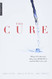 Cure: What if God isn't who you think He is and neither are you?